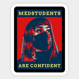 Medstudents Are Confident - Medical Student In Medschool Funny Gift For Nurse & Doctor Medicine Sticker